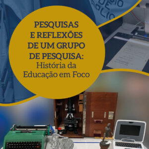 PESQUISASE REFLEXÕES DE UM GRUPO DE PESQUISA: História da Educação em Foco