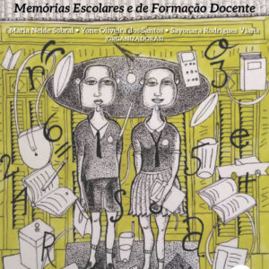 ‘ESCRITAS DE SI’: MEMÓRIAS ESCOLARES E DE FORMAÇÃO DOCENTE