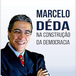 Marcelo Déda na construção da democracia